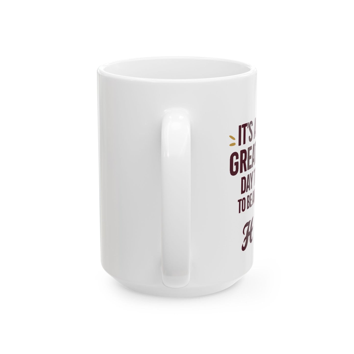 Coffee Mug \ It's a Great Day to be an Aggie! \ GDA1