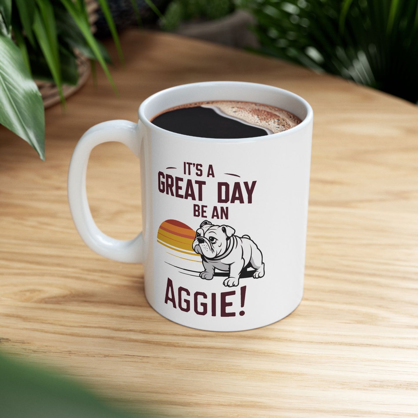 Coffee Mug \ It's a Great Day to be an Aggie! \ GDA3