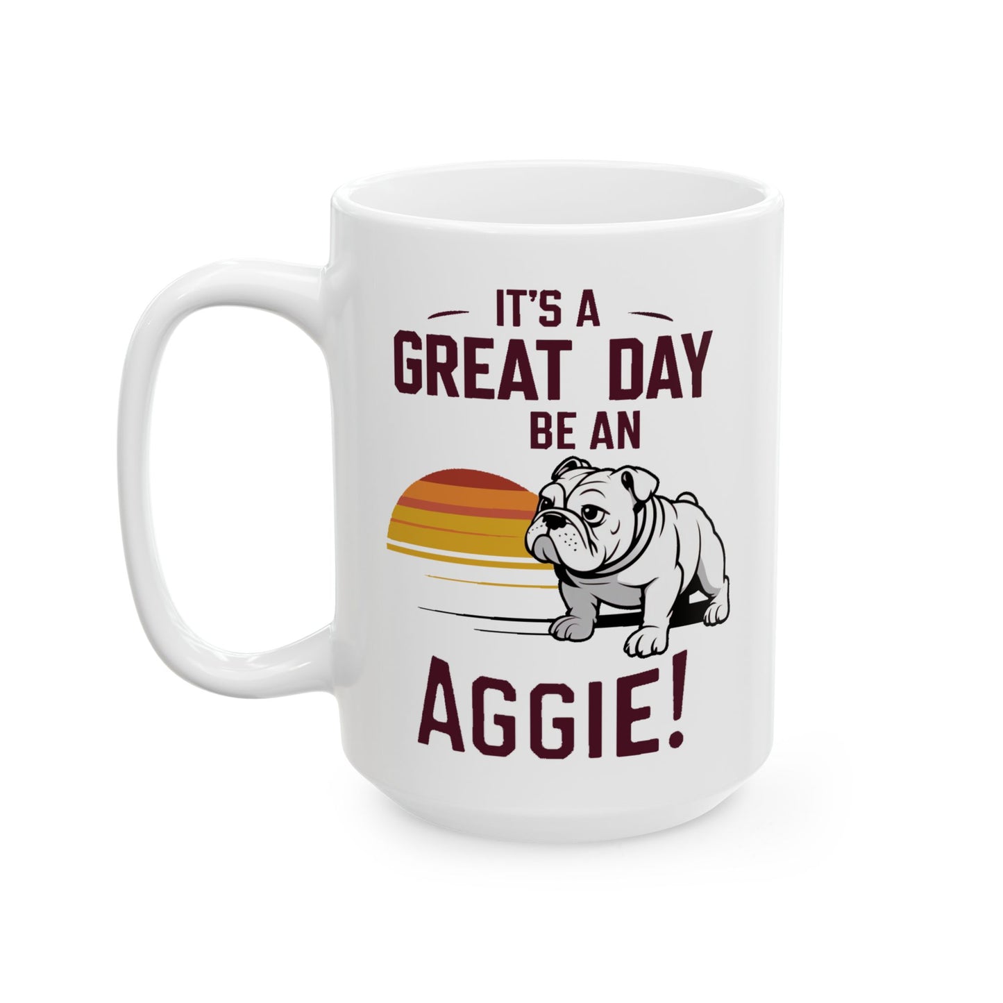 Coffee Mug \ It's a Great Day to be an Aggie! \ GDA3