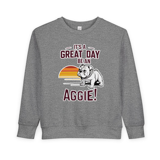 Toddler Crewneck Sweatshirt \ It's a Great Day to be an Aggie! \ GDA3