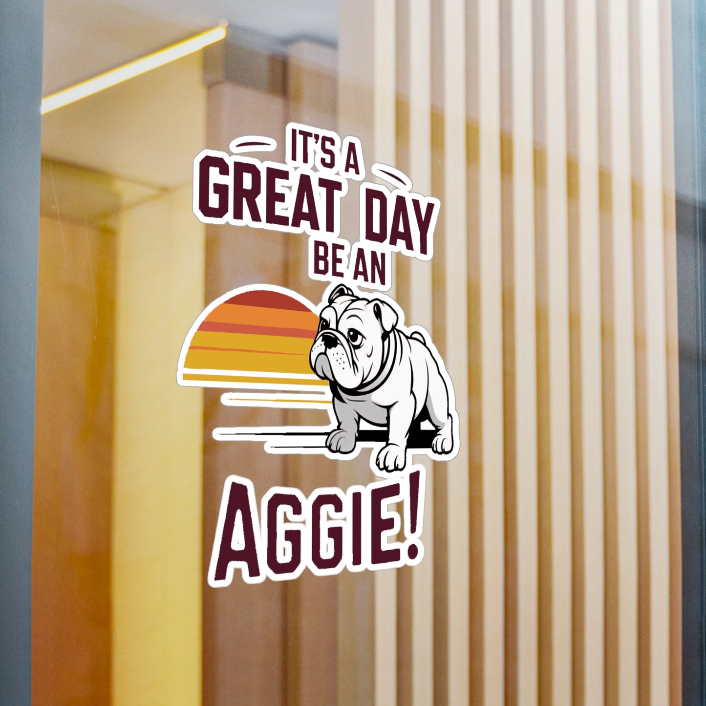 Kiss-Cut Vinyl Decal \ It's a Great Day to be an Aggie! \ GDA3