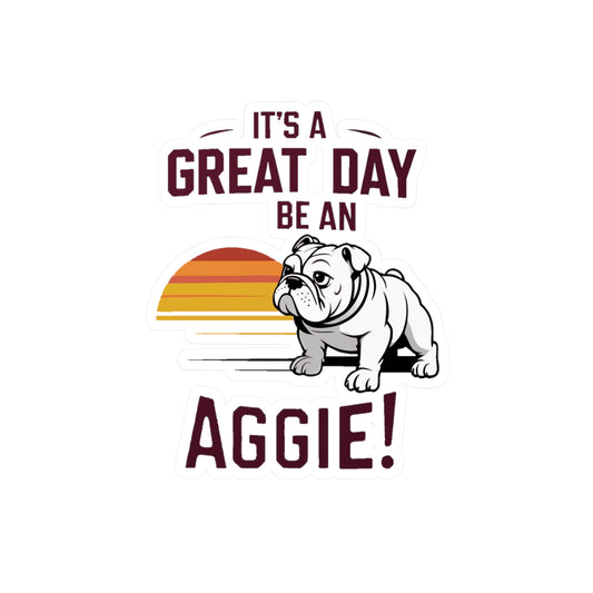 Kiss-Cut Vinyl Decal \ It's a Great Day to be an Aggie! \ GDA3