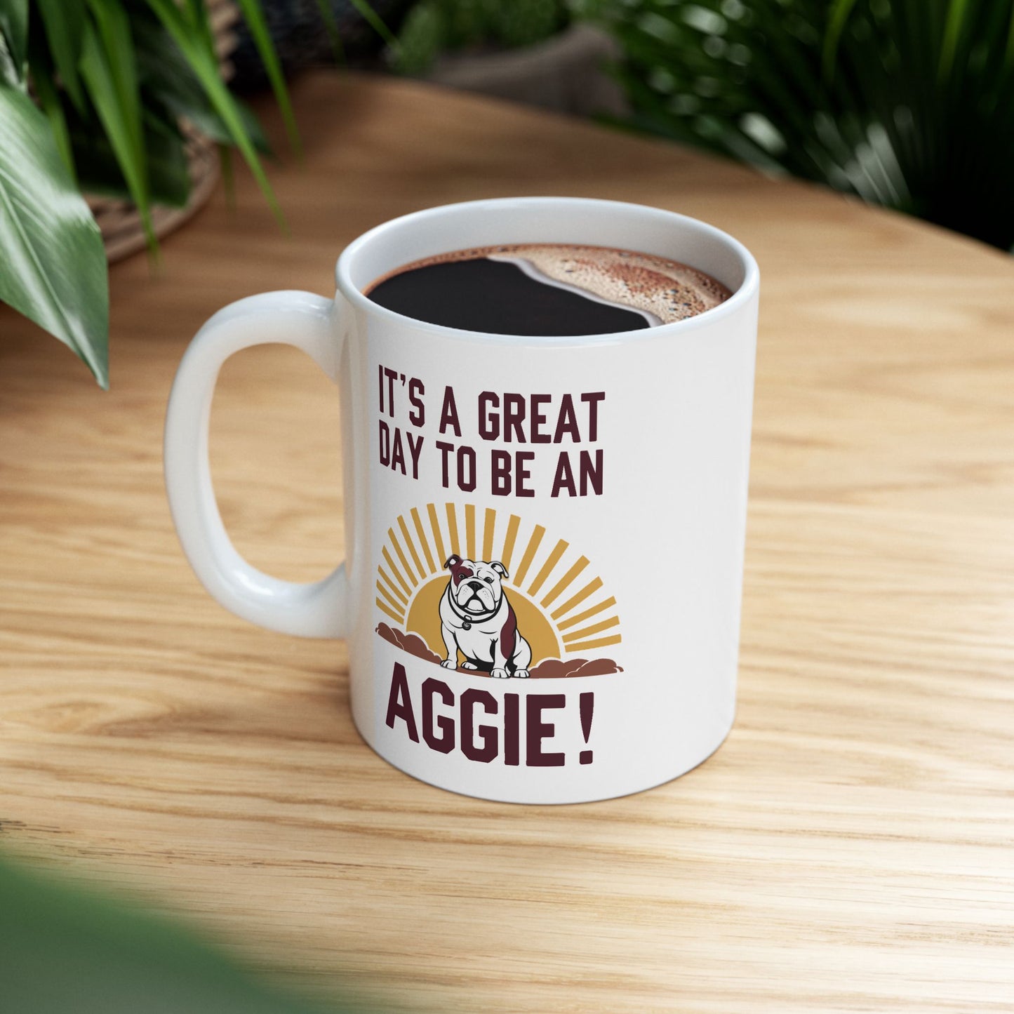 Coffee Mug \ It's a Great Day to be an Aggie! \ GDA4