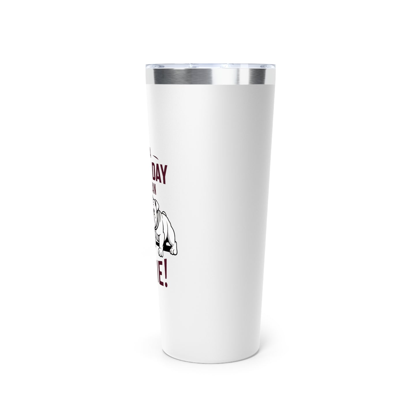 22oz Insulated Cooper Tumbler \ It's a Great Day to be an Aggie! \ GDA3