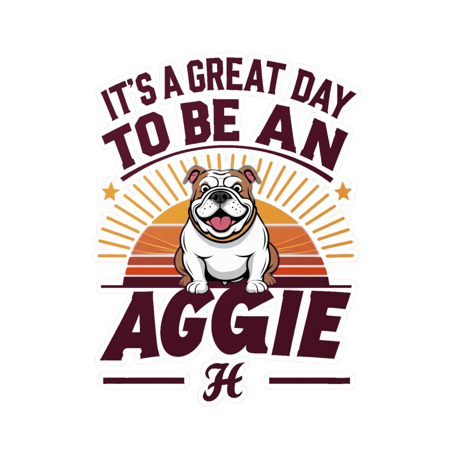 Kiss-Cut Vinyl Decal \ It's a Great Day to be an Aggie! \ GDA2