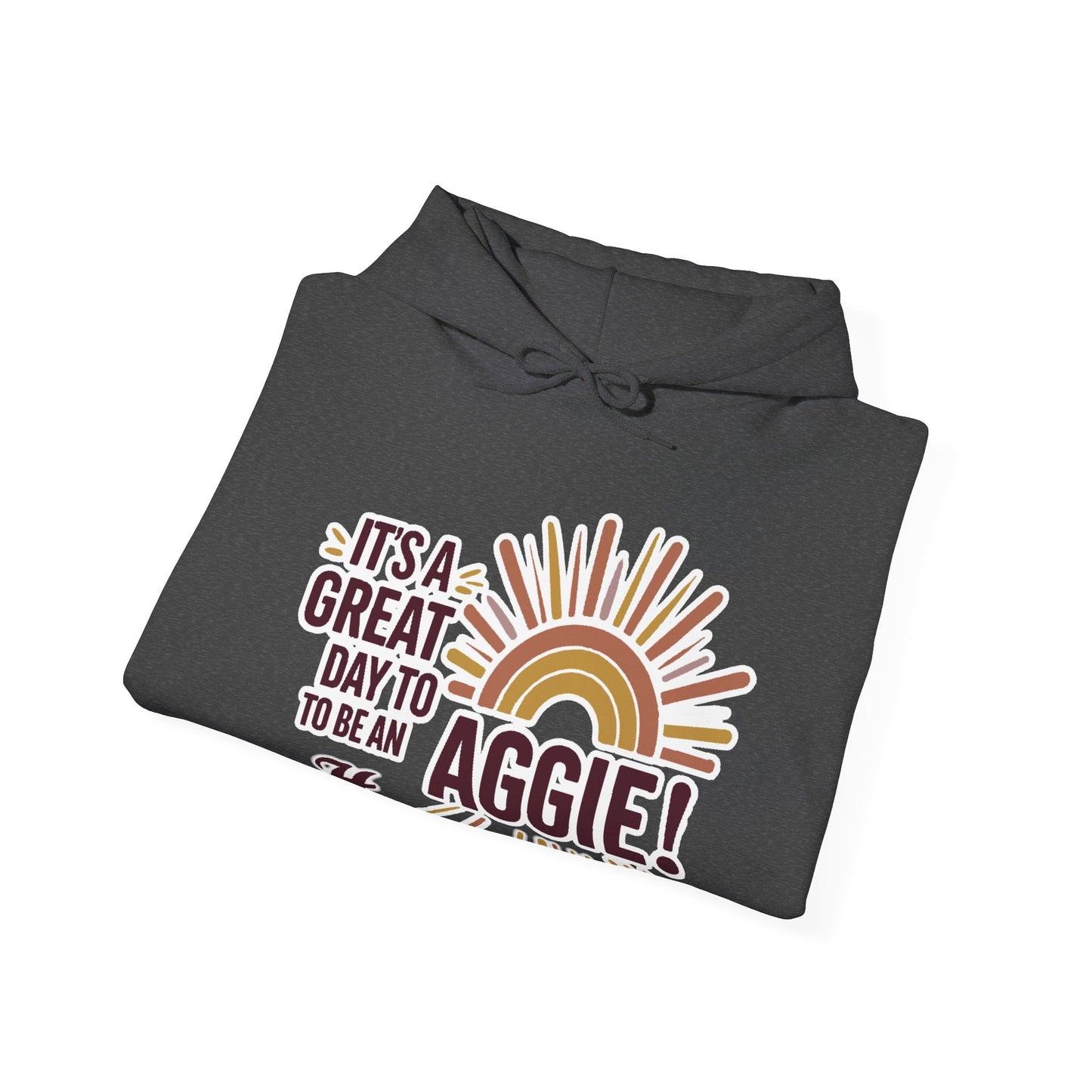 Adult Hoodie Sweatshirt \ It's a Great Day to be an Aggie! \ GDA1