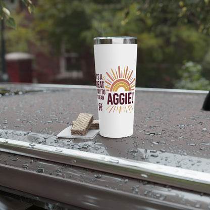 22oz Copper Insulated Tumbler \ It's a Great Day to be an Aggie! \ GDA1