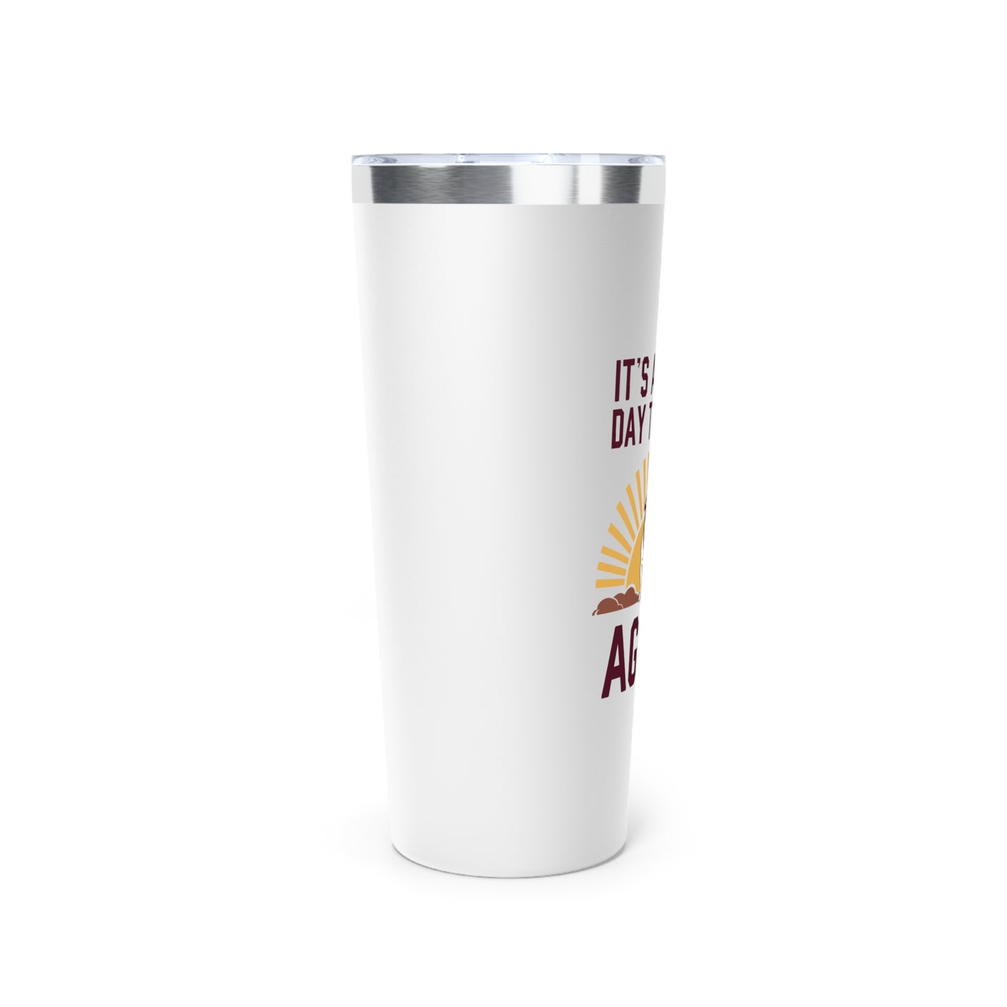 22oz Insulated Copper Tumbler \ It's a Great Day to be an Aggie! \ GDA4