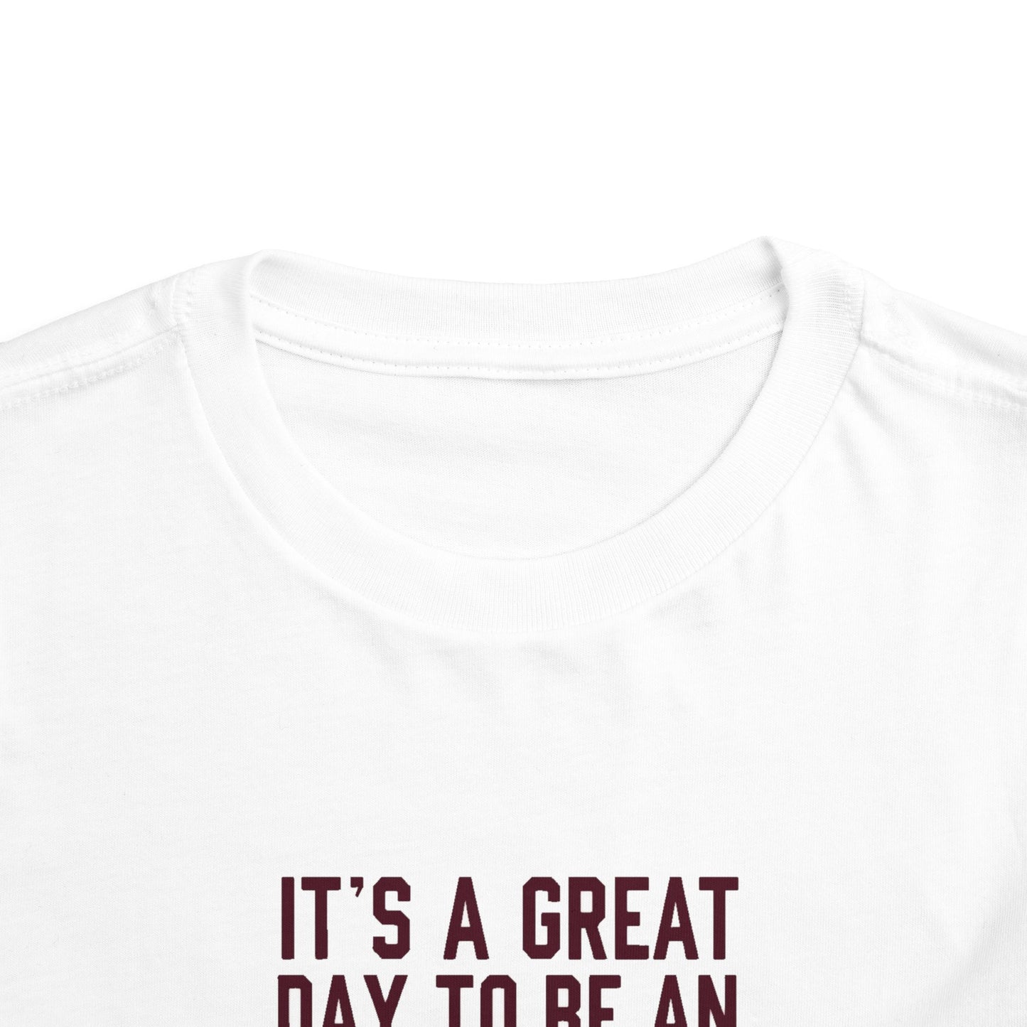 Toddler Tee \ It's a Great Day to Be an Aggie! \ GDA4