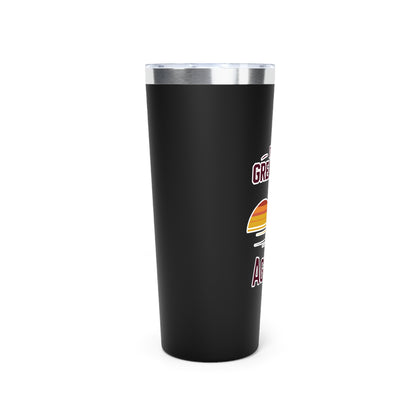 22oz Insulated Cooper Tumbler \ It's a Great Day to be an Aggie! \ GDA3