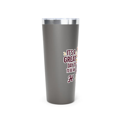 22oz Copper Insulated Tumbler \ It's a Great Day to be an Aggie! \ GDA1