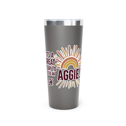 22oz Copper Insulated Tumbler \ It's a Great Day to be an Aggie! \ GDA1