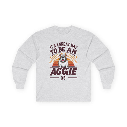 Adult Long Sleeve Shirt \ It's a Great Day to be an Aggie! \ GDA2