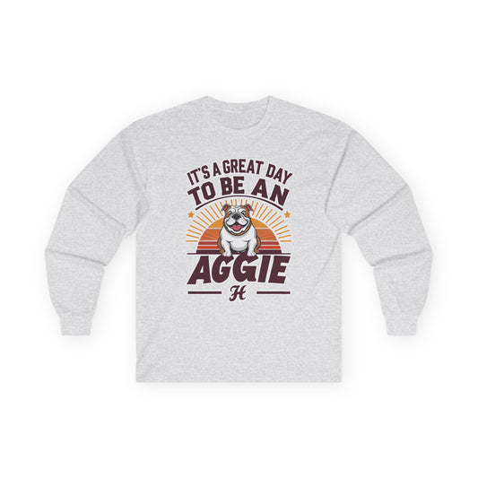 Adult Long Sleeve Shirt \ It's a Great Day to be an Aggie! \ GDA2