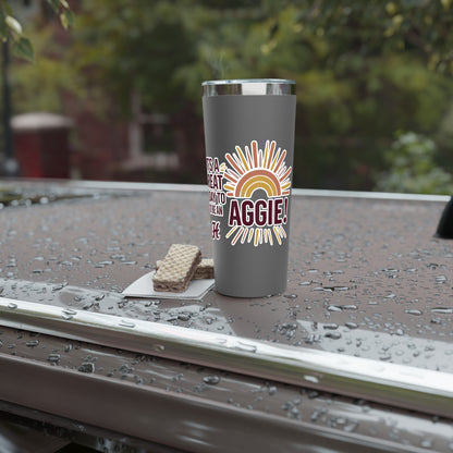 22oz Copper Insulated Tumbler \ It's a Great Day to be an Aggie! \ GDA1