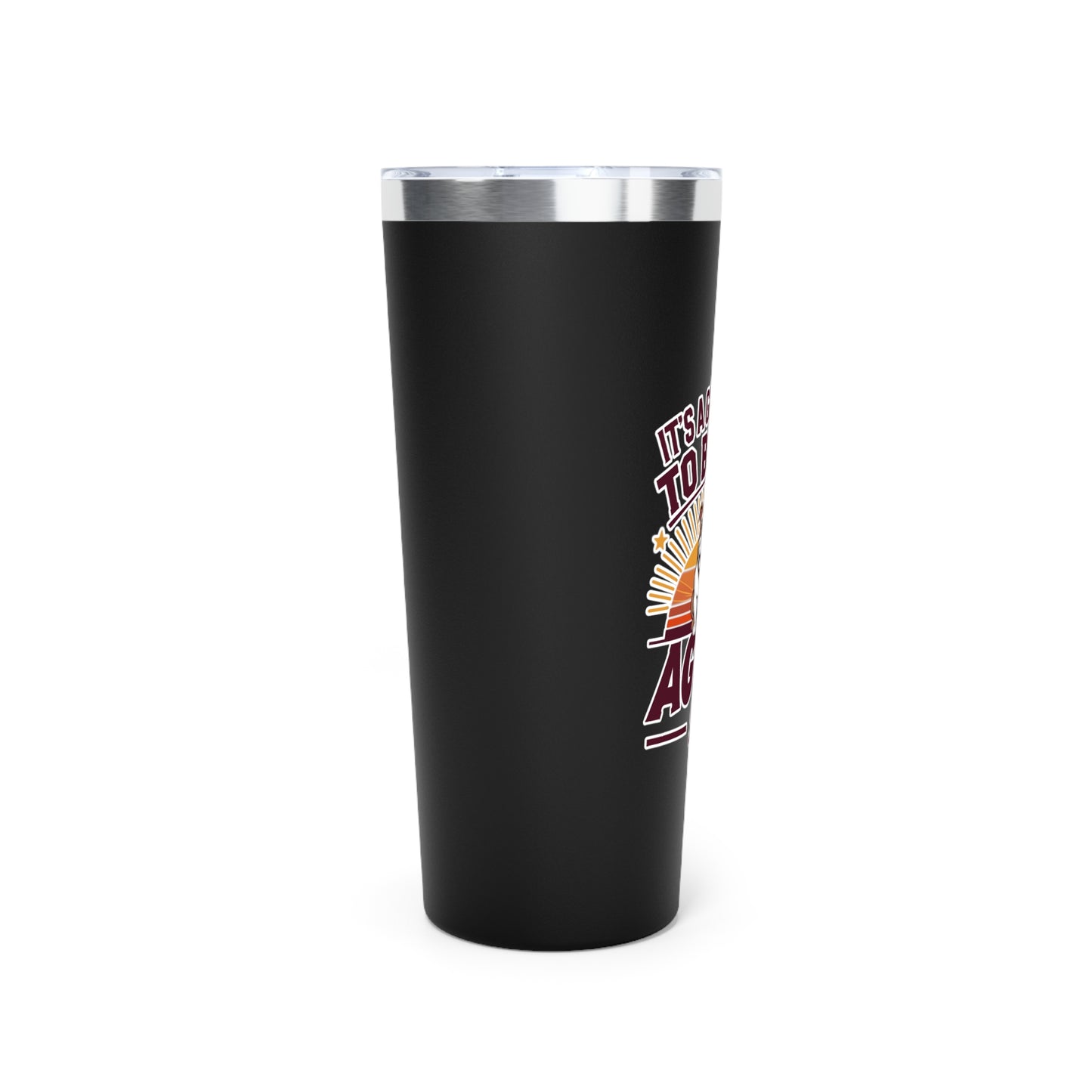 22oz Insulated Copper Tumbler \ It's a Great Day to be an Aggie! \ GDA2