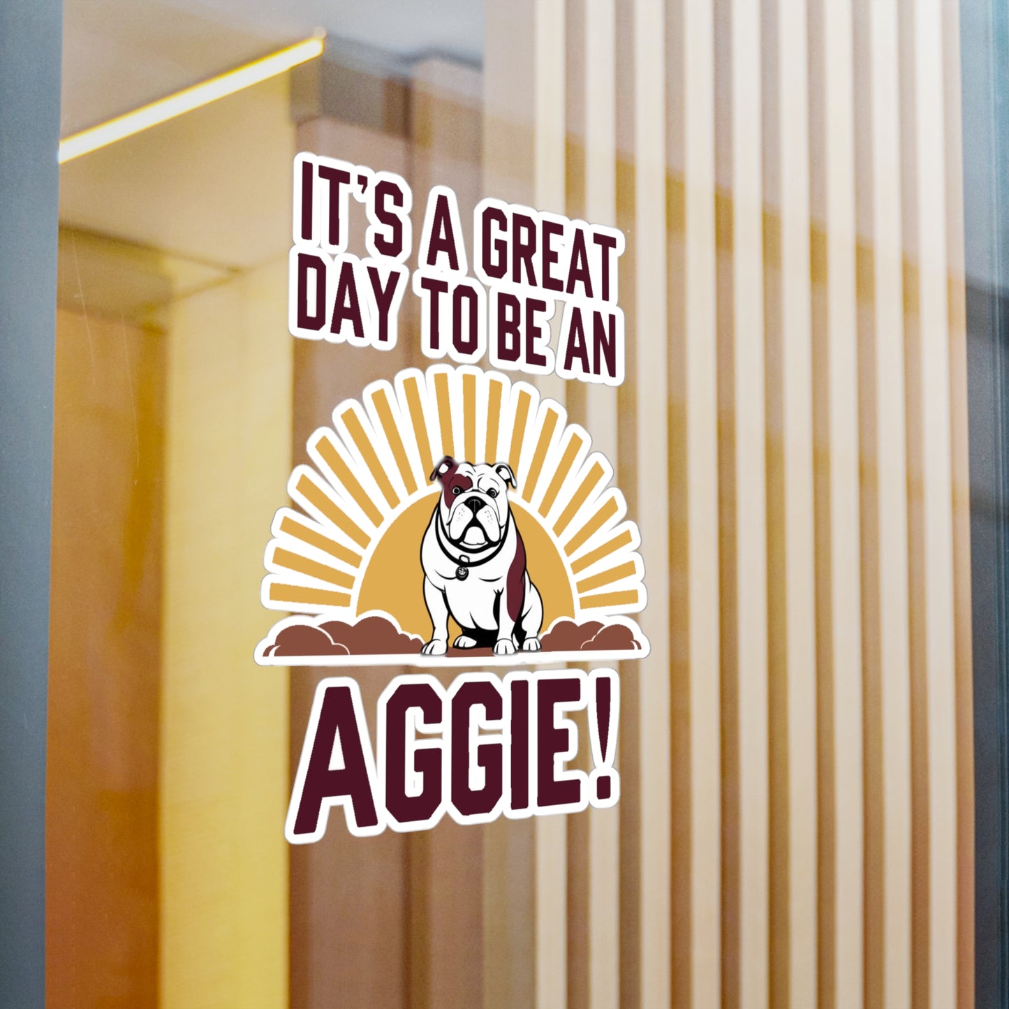 Kiss-Cut Vinyl Decal \ It's a Great Day to be an Aggie! \ GDA4