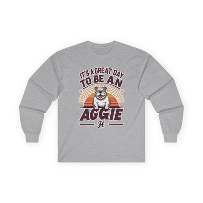 Adult Long Sleeve Shirt \ It's a Great Day to be an Aggie! \ GDA2