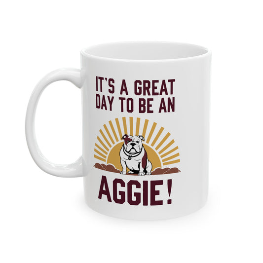 Coffee Mug \ It's a Great Day to be an Aggie! \ GDA4