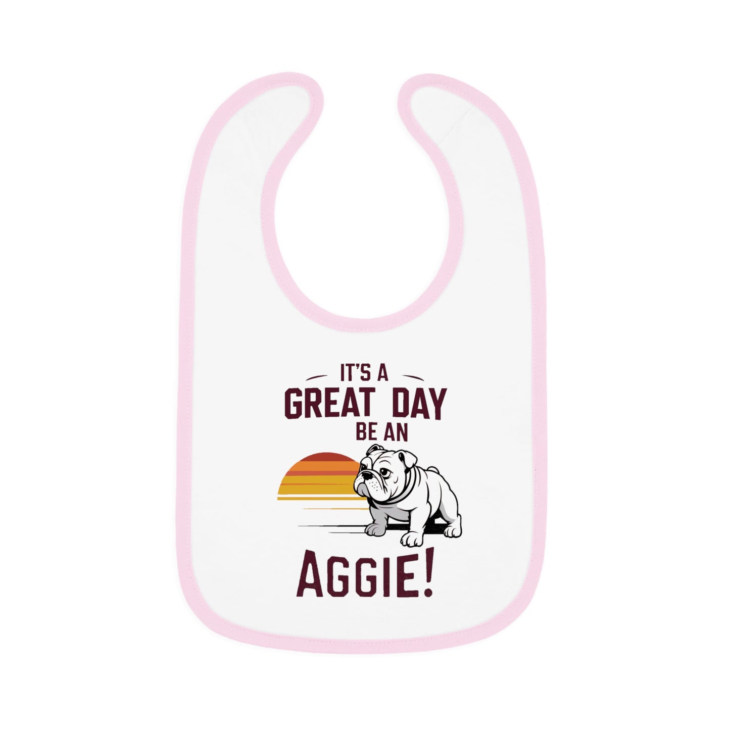 Baby Bib \ It's a Great Day to be an Aggie! \ GDA3