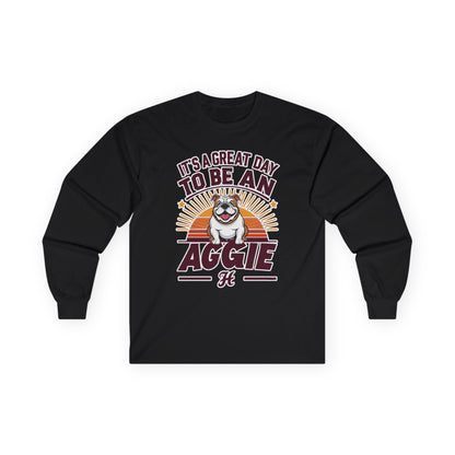Adult Long Sleeve Shirt \ It's a Great Day to be an Aggie! \ GDA2