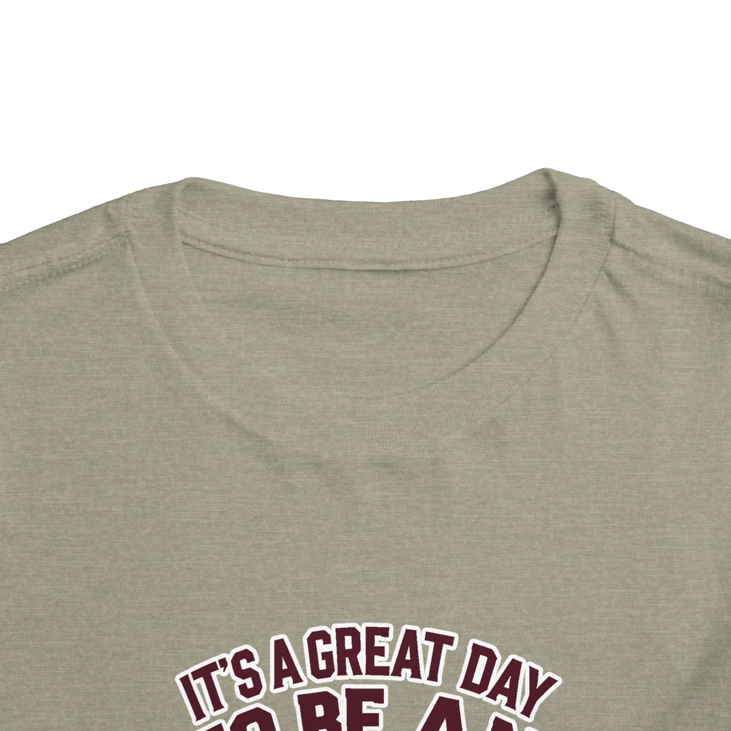 Toddler Tee \ It's a Great Day to Be an Aggie \ GDA2