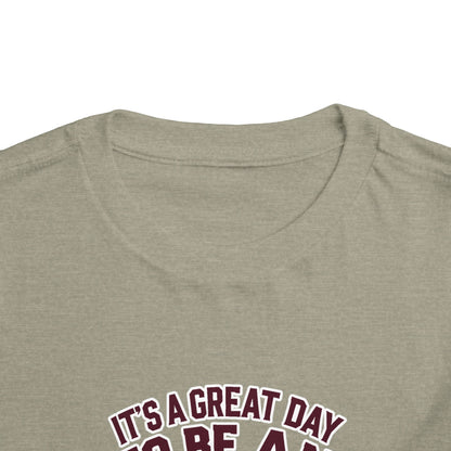 Toddler Tee \ It's a Great Day to Be an Aggie \ GDA2