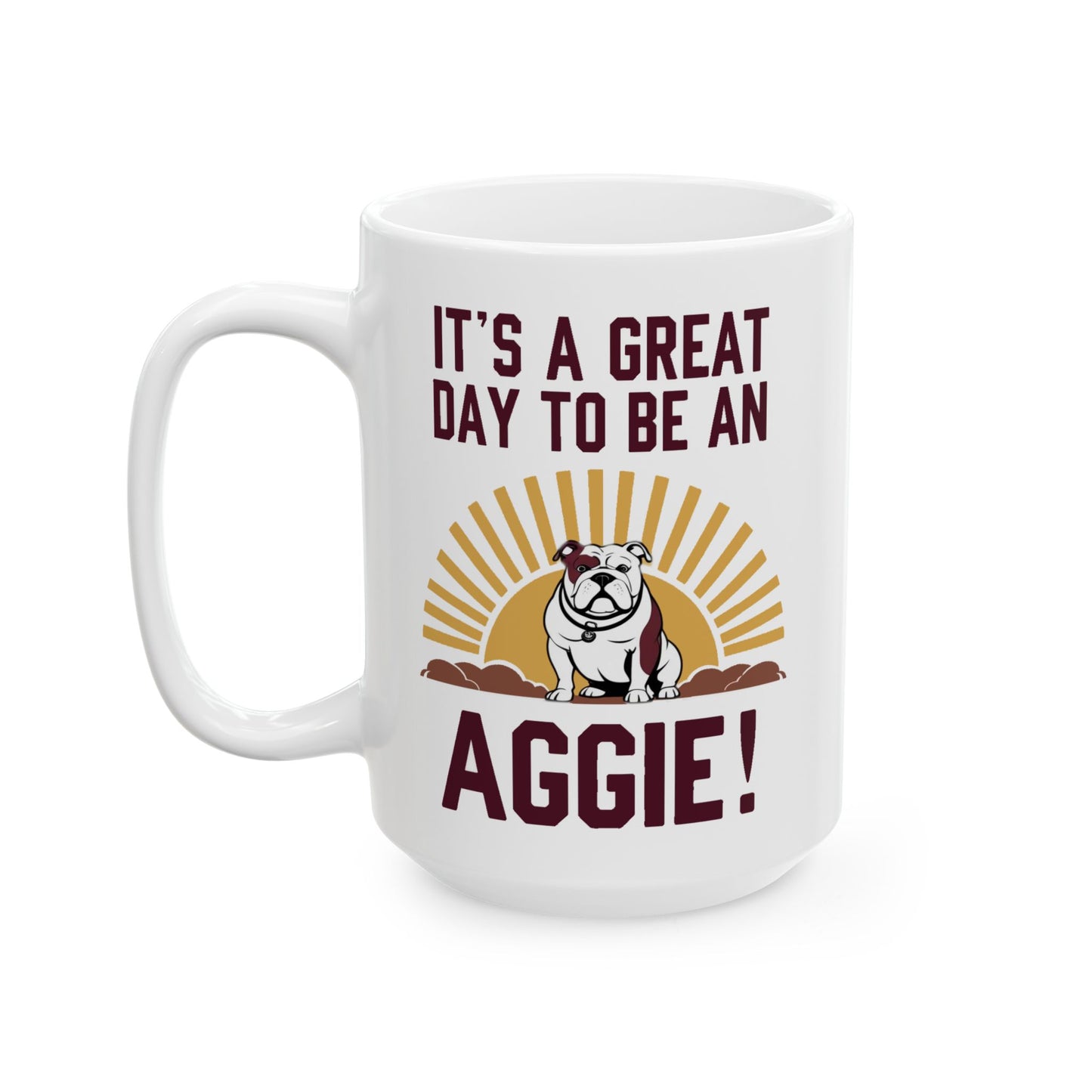 Coffee Mug \ It's a Great Day to be an Aggie! \ GDA4