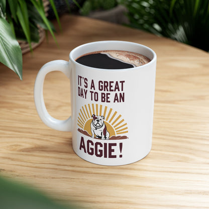 Coffee Mug \ It's a Great Day to be an Aggie! \ GDA4