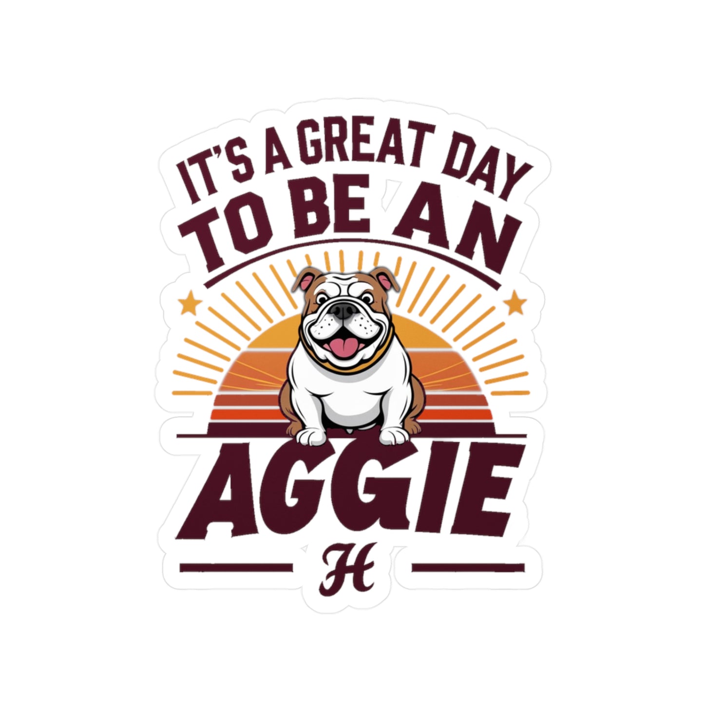 Kiss-Cut Vinyl Decal \ It's a Great Day to be an Aggie! \ GDA2