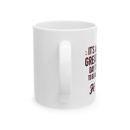 Coffee Mug \ It's a Great Day to be an Aggie! \ GDA1