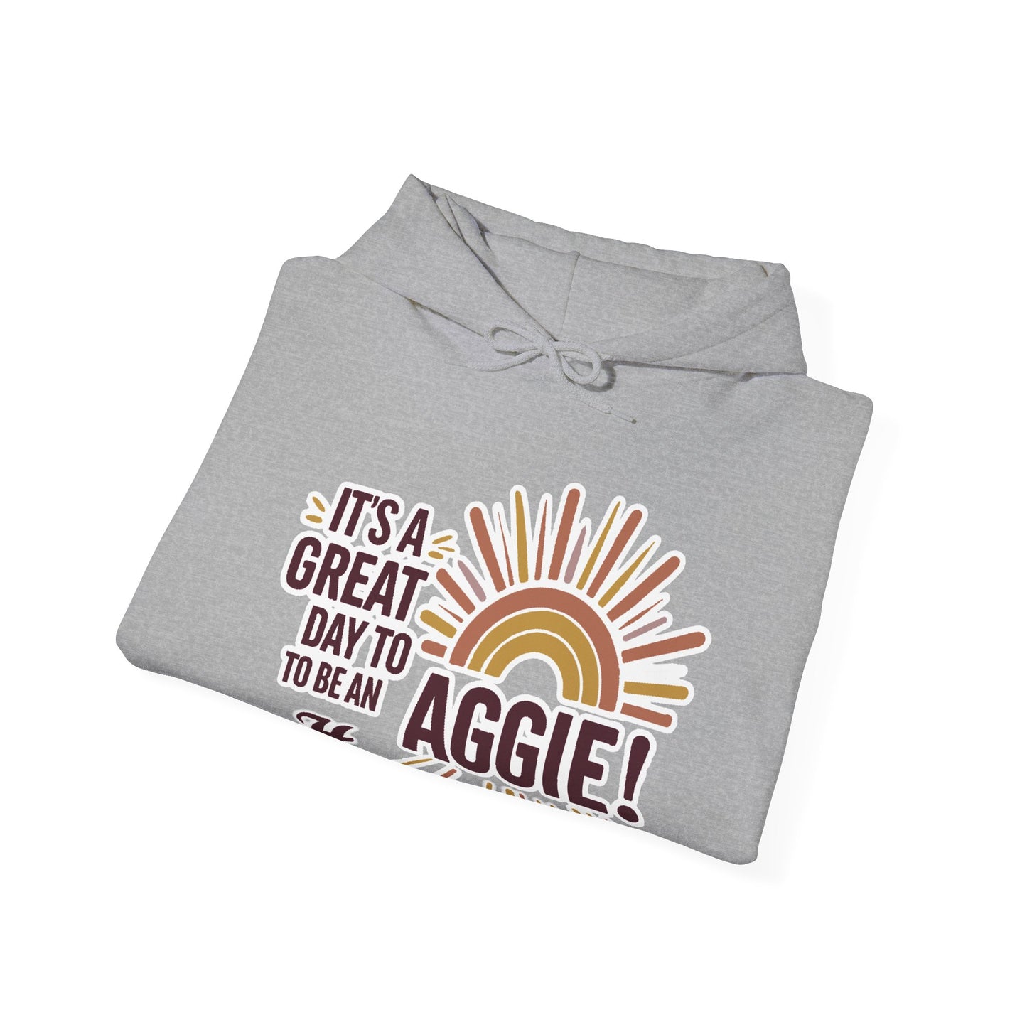 Adult Hoodie Sweatshirt \ It's a Great Day to be an Aggie! \ GDA1