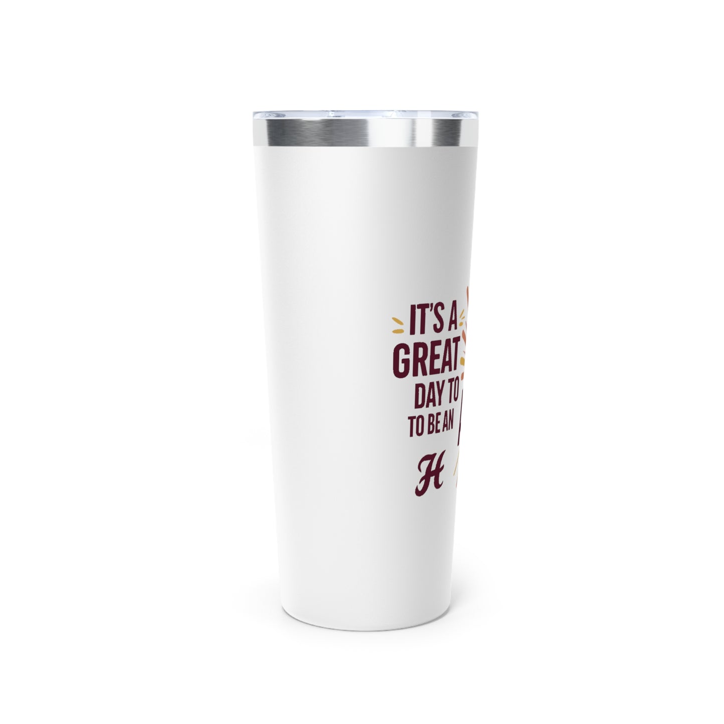 22oz Copper Insulated Tumbler \ It's a Great Day to be an Aggie! \ GDA1