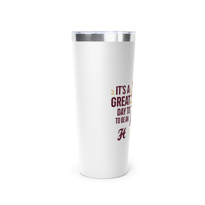 22oz Copper Insulated Tumbler \ It's a Great Day to be an Aggie! \ GDA1