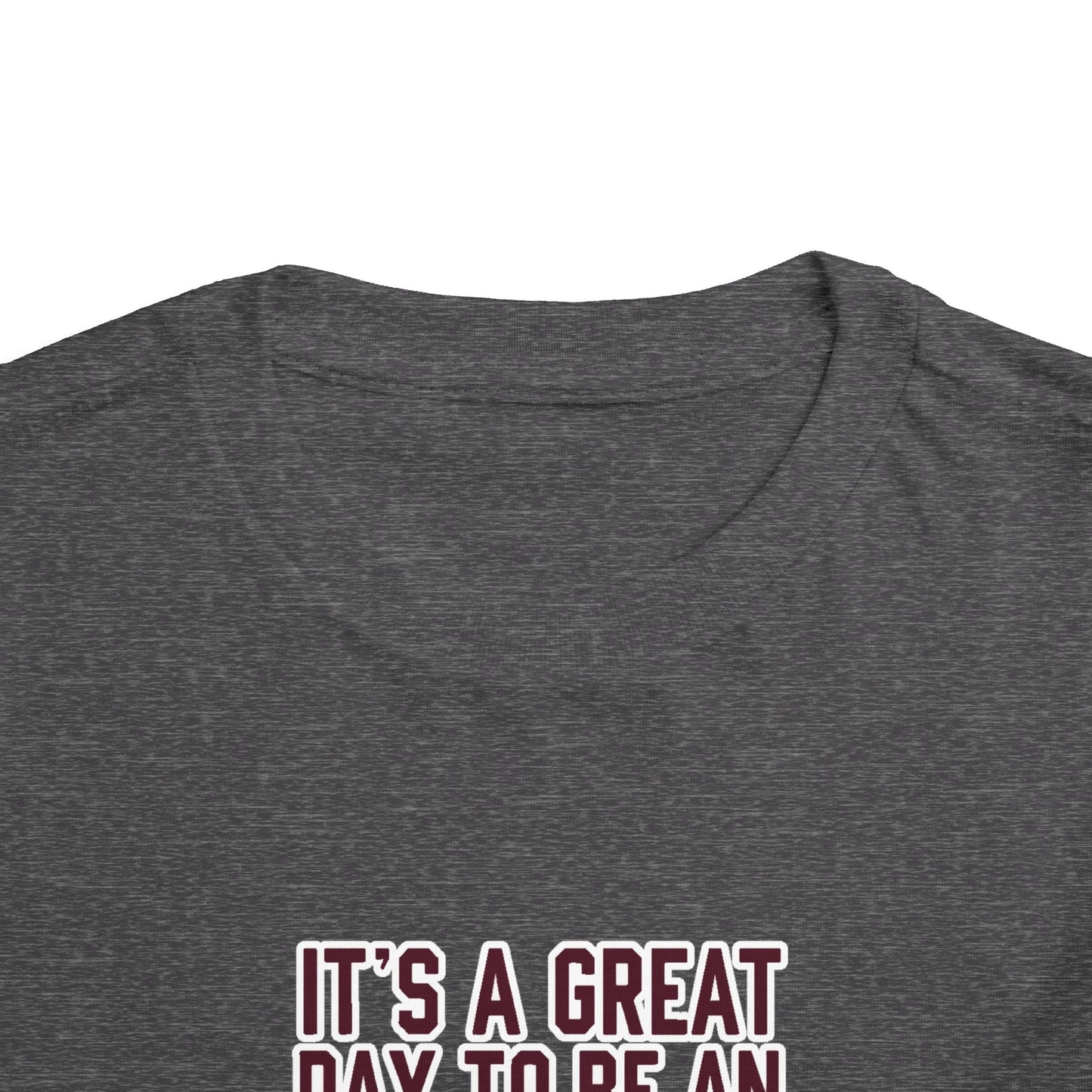Toddler Tee \ It's a Great Day to Be an Aggie! \ GDA4