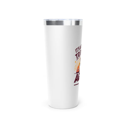 22oz Insulated Copper Tumbler \ It's a Great Day to be an Aggie! \ GDA2