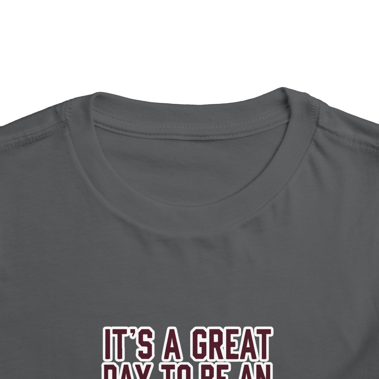Toddler Tee \ It's a Great Day to Be an Aggie! \ GDA4