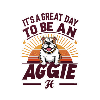 Kiss-Cut Vinyl Decal \ It's a Great Day to be an Aggie! \ GDA2