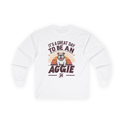 Adult Long Sleeve Shirt \ It's a Great Day to be an Aggie! \ GDA2