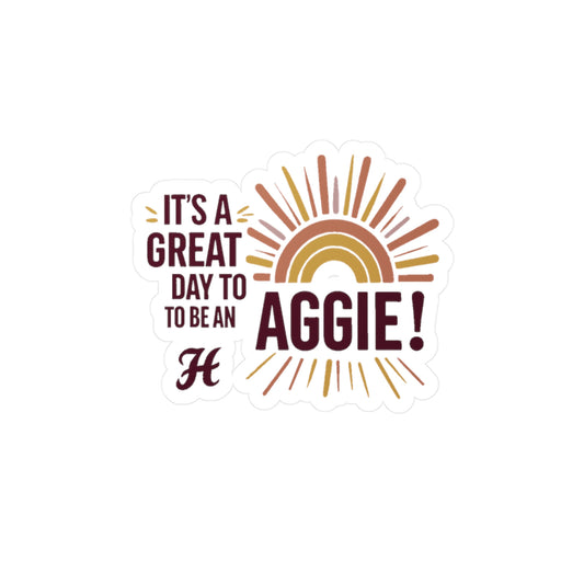 Kiss-Cut Vinyl Decal \ It's a Great Day to be an Aggie! \ GDA1