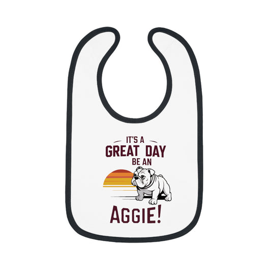 Baby Bib \ It's a Great Day to be an Aggie! \ GDA3