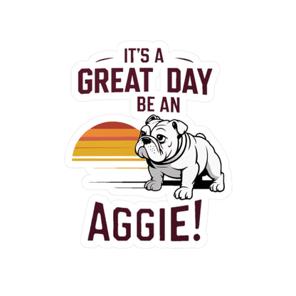 Kiss-Cut Vinyl Decal \ It's a Great Day to be an Aggie! \ GDA3